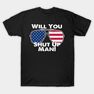 Shut Up Man T-Shirt